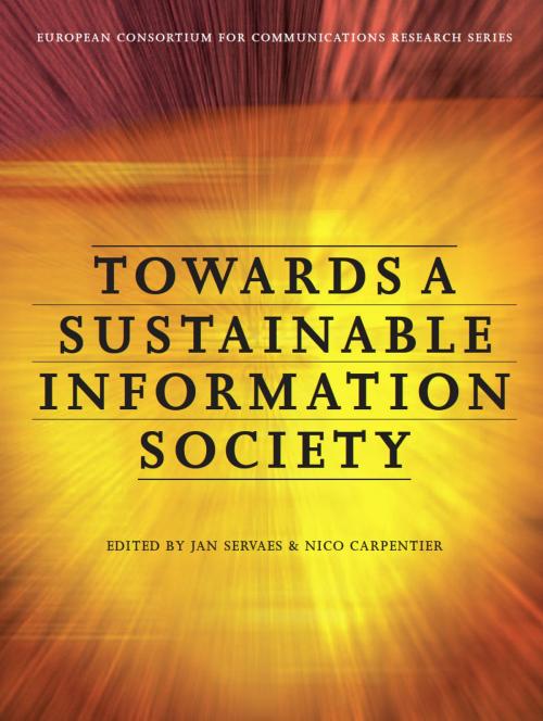 Cover of the book Towards a Sustainable Information Society by Nico Carpentier, Jan Servaes, Intellect Books Ltd