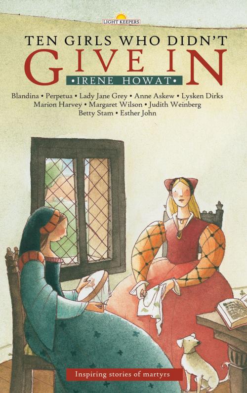 Cover of the book Ten Girls Who didn't Give in by Irene Howat, Christian Focus Publications
