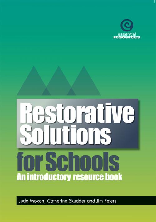 Cover of the book Restorative Solutions for Schools by Jude moxon, Catherine Skudder and Jim Peters, Essential Resources Ltd