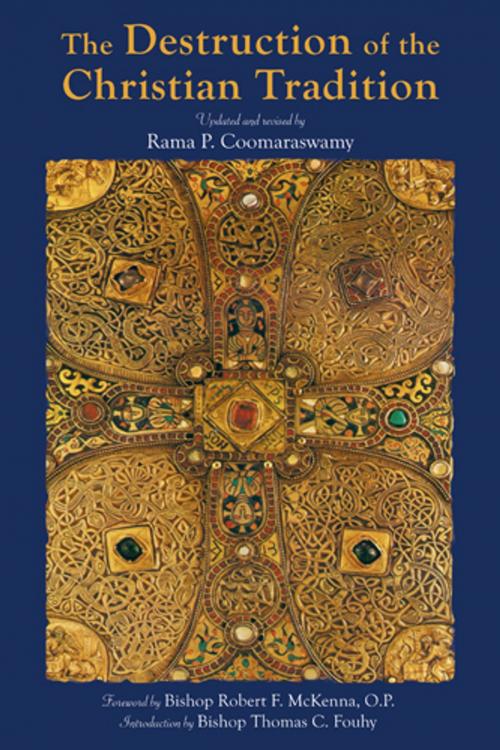 Cover of the book The Destruction of the Christian Tradition, Updated and Revised by Rama P. Coomaraswamy, World Wisdom