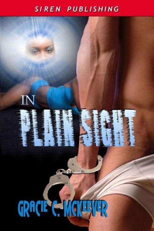 Cover of the book In Plain Sight by Gracie C. McKeever, Siren-BookStrand