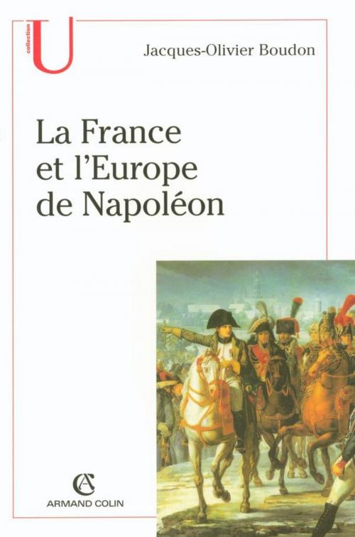 Cover of the book La France et l'Europe de Napoléon by Jacques-Olivier Boudon, Armand Colin