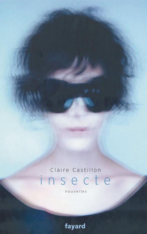 Cover of the book Insecte by Claire Castillon, Fayard