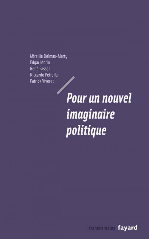 Cover of the book Pour un nouvel imaginaire politique by Edgar Morin, Mireille Delmas-Marty, Christian Losson, Patrick Viveret, Fayard