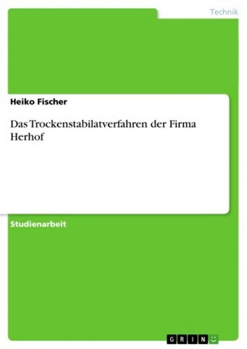 Cover of the book Das Trockenstabilatverfahren der Firma Herhof by Heiko Fischer, GRIN Verlag