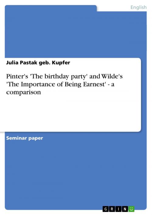 Cover of the book Pinter's 'The birthday party' and Wilde's 'The Importance of Being Earnest' - a comparison by Julia Pastak geb. Kupfer, GRIN Publishing