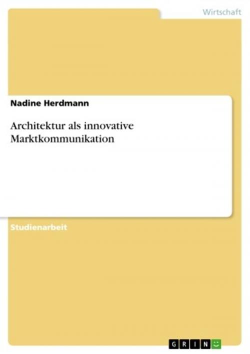 Cover of the book Architektur als innovative Marktkommunikation by Nadine Herdmann, GRIN Verlag