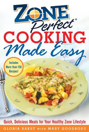 Book cover of ZonePerfect Cooking Made Easy : Quick, Delicious Meals for Your Healthy Zone Lifestyle