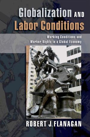 Cover of the book Globalization and Labor Conditions by Paul K. Saint-Amour
