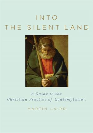 Book cover of Into The Silent Land : A Guide To The Christian Practice Of Contemplation
