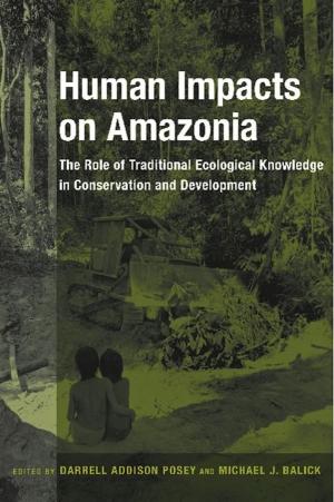 Cover of the book Human Impacts on Amazonia by Philip Kitcher