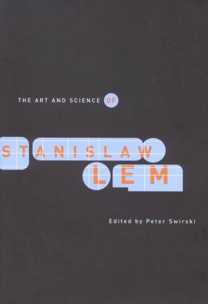 bigCover of the book The Art and Science of Stanislaw Lem by 