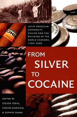 Cover of the book From Silver to Cocaine by Antoinette Burton