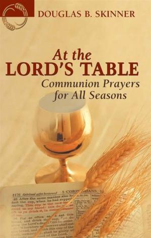 Cover of the book At the Lord's Table by John Chandler, Rev. Lara Blackwood Pickrel