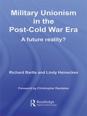 Cover of the book Military Unionism In The Post-Cold War Era by William Jackson, Nigel Dudley, Jean-Paul Jeanrenaud, Sue Stolton, Rodolphe Schlaepfer