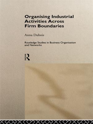 Book cover of Organizing Industrial Activities Across Firm Boundaries