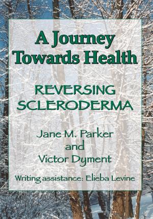 Cover of the book A Journey Towards Health É Reversing Scleroderma by David L. Marshall