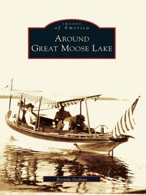 Cover of the book Around Great Moose Lake by Maryan Pelland, Dan Pelland