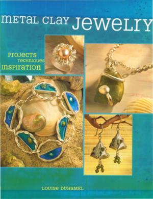 Cover of the book Metal Clay Jewelry by John Gunnell