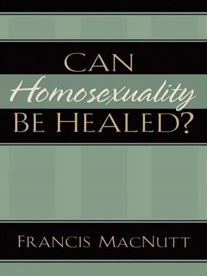 Cover of the book Can Homosexuality Be Healed? by Julia K. Stronks, Gloria Goris Stronks
