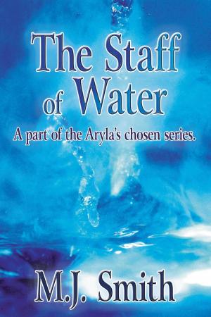 Cover of the book The Staff of Water by Javier René Solís