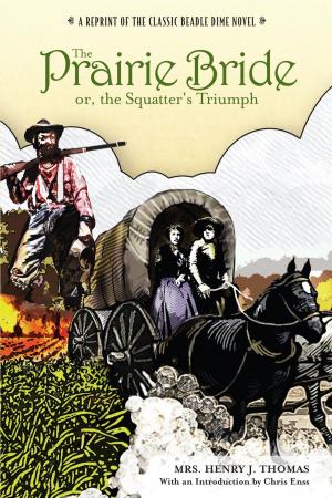 Cover of the book Prairie Bride; or, the Squatter's Triumph by Chris Enss, Howard Kazanjian