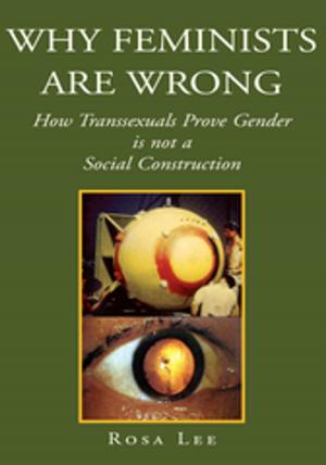 Cover of the book Why Feminists Are Wrong by Robert Rose Ph.D.