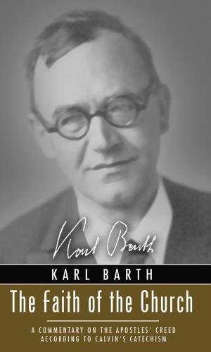 Cover of the book The Faith of the Church by James Leo Garrett