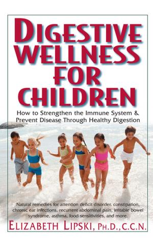 Cover of the book Digestive Wellness for Children by Robert G. Smith, Ph.D., Todd Penberthy, Ph.D.