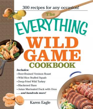 Cover of the book The Everything Wild Game Cookbook by Kimberly A Tessmer
