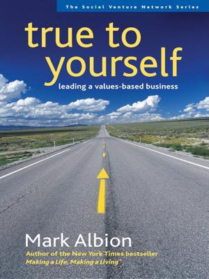 Cover of the book True to Yourself by Tony Davila, Marc Epstein