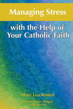 Cover of the book Managing Stress with the Help of Your Catholic Faith by Fr. Mitch Pacwa, S.J.