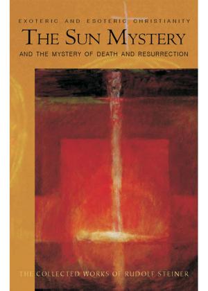 Cover of the book The Sun Mystery and the Mystery of Death and Resurrection by Rudolf Steiner; Robert McDermott