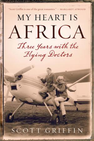 Cover of the book My Heart Is Africa by A.F. Moritz