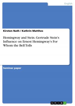 Cover of the book Hemingway and Stein. Gertrude Stein's Influence on Ernest Hemingway's For Whom the Bell Tolls by Kerstin Holz