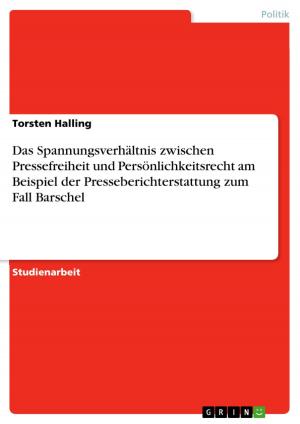 Book cover of Das Spannungsverhältnis zwischen Pressefreiheit und Persönlichkeitsrecht am Beispiel der Presseberichterstattung zum Fall Barschel