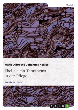Cover of the book Ekel als ein Tabuthema in der Pflege by Fabian Lukas