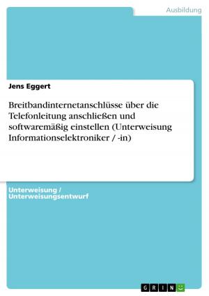 Cover of the book Breitbandinternetanschlüsse über die Telefonleitung anschließen und softwaremäßig einstellen (Unterweisung Informationselektroniker / -in) by Sven Seefeldt