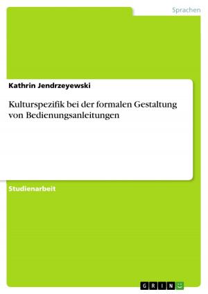 Cover of the book Kulturspezifik bei der formalen Gestaltung von Bedienungsanleitungen by Thomas Eissing