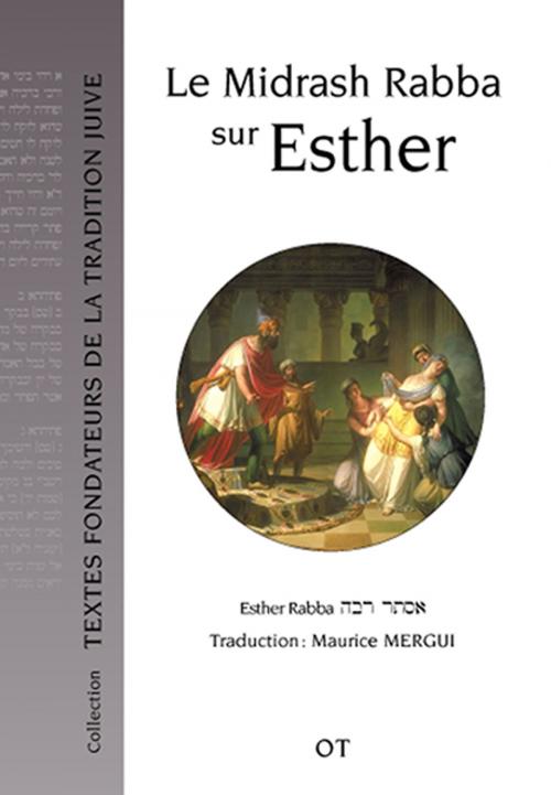 Cover of the book Le Midrash Rabba sur Esther by Maurice Mergui, Objectif Transmission