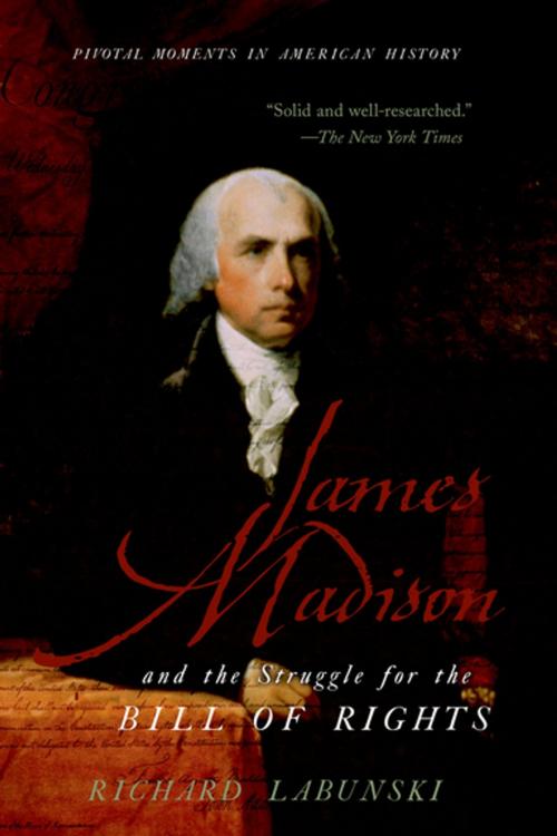 Cover of the book James Madison and the Struggle for the Bill of Rights by Richard Labunski, Oxford University Press