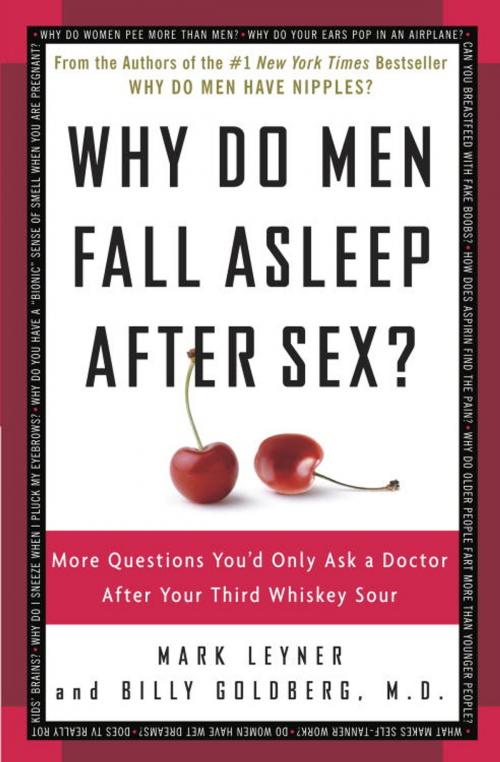 Cover of the book Why Do Men Fall Asleep After Sex? by Mark Leyner, Billy Goldberg, M.D., Crown/Archetype