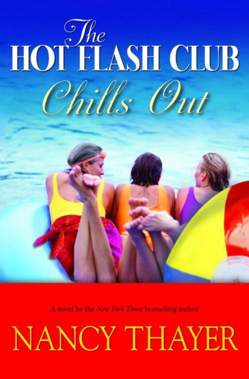 Cover of the book The Hot Flash Club Chills Out by Nancy Thayer, Random House Publishing Group