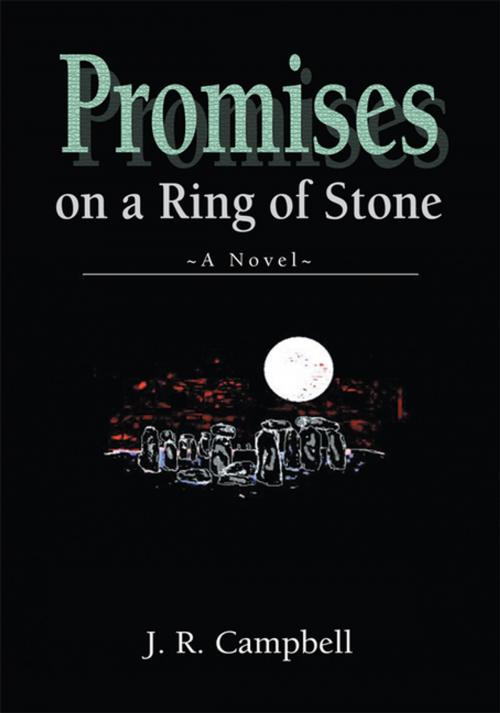 Cover of the book Promises on a Ring of Stone by J. R. Campbell, iUniverse