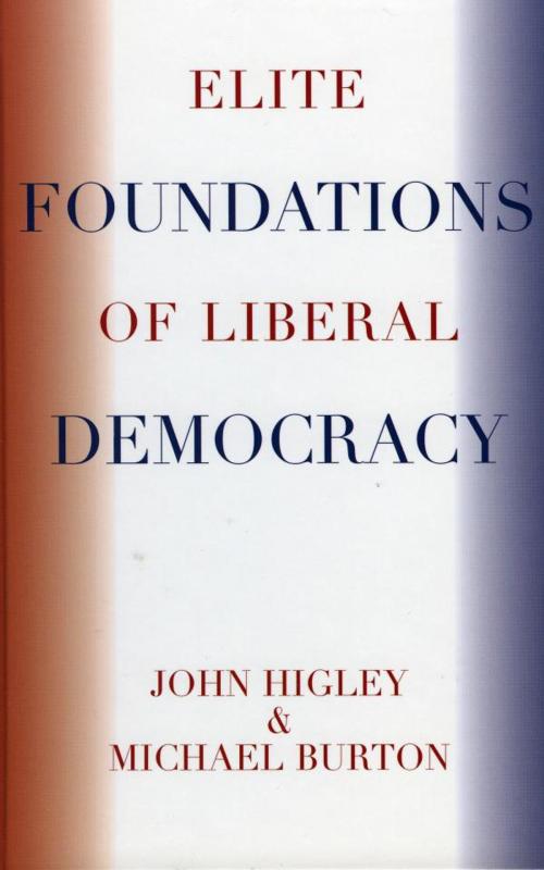 Cover of the book Elite Foundations of Liberal Democracy by John Higley, Michael Burton, Rowman & Littlefield Publishers
