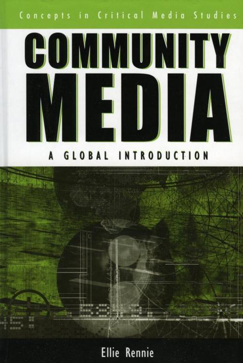 Cover of the book Community Media by Ellie Rennie, Rowman & Littlefield Publishers