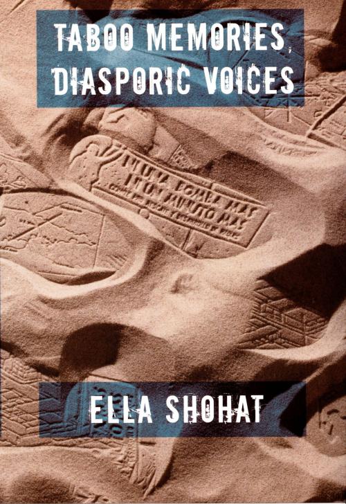 Cover of the book Taboo Memories, Diasporic Voices by Ella Shohat, Caren Kaplan, Robyn Wiegman, Duke University Press