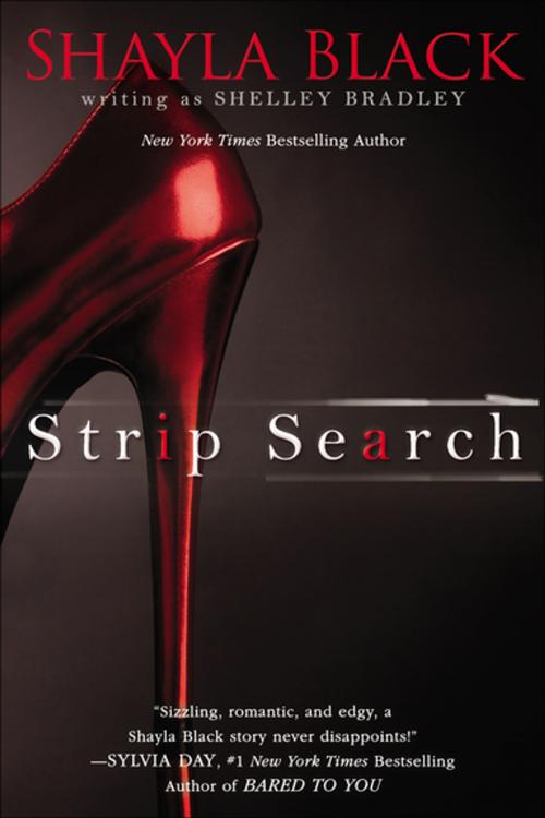 Cover of the book Strip Search by Shayla Black, Shelley Bradley, Penguin Publishing Group