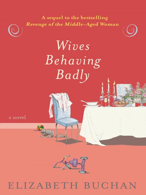 Cover of the book Wives Behaving Badly by Elizabeth Buchan, Penguin Publishing Group