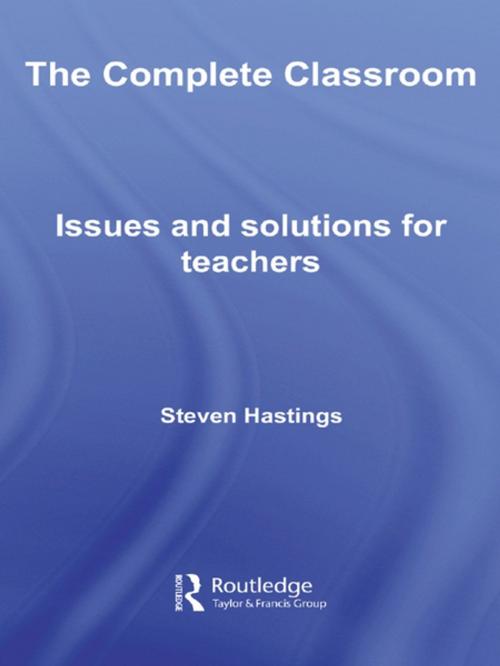 Cover of the book The Complete Classroom by Steven Hastings, Taylor and Francis